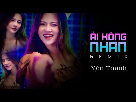 ẢI HỒNG NHAN REMIX - | YẾN THANH X (Prod.Võ Tấn Hoàng) | Rồi từ ngày gặp em chàng như say đảo điên…
