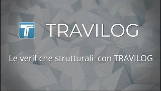 Videocorso di TRAVILOG 8: Le verifiche strutturali
