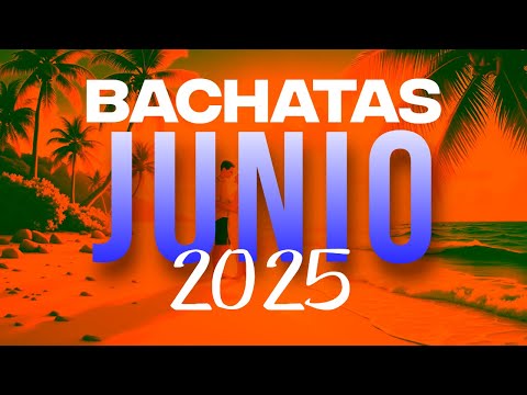BACHATA 2025 🌴 MIX BACHATA 2025 🌴 MIX DE BACHATA 2025 - The Most Recent Bachata Mixes.