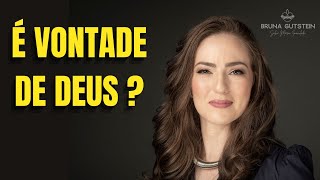 Como saber qual é a vontade de Deus para mim?
