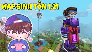 THĂM LẠI MAP SINH TỒN 1.21 !!