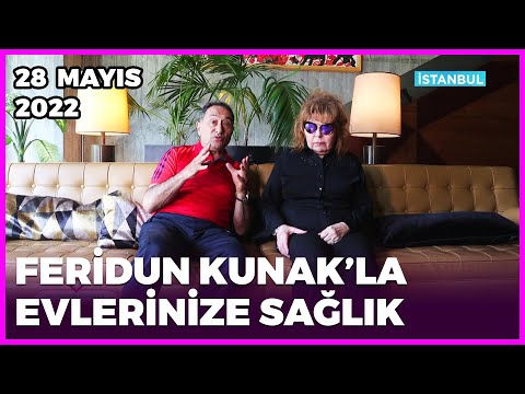 Dr. Feridun Kunak’la Evlerinize Sağlık - Kocaeli - İstanbul | 28 Mayıs 2022 