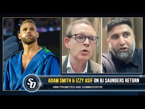 ‘billy joe saunders doesn’t need comeback! ’ – adam smith and izzy asif on gbm making waves