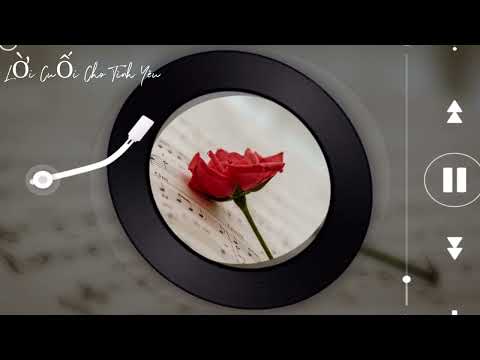 Lời Cuối Cho Tình Yêu # Nhạc Hay Mỗi Ngày #