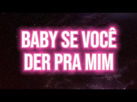 BABY SE VOCÊ DER PRA MIM - MC MAROMBA, MC MELLO, MK NO BEAT