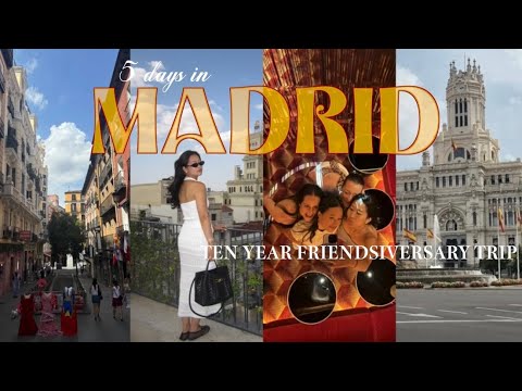 MADRID TRAVEL VLOG | 10 year friendsiversary trip, exploring the city, & best places to eat!