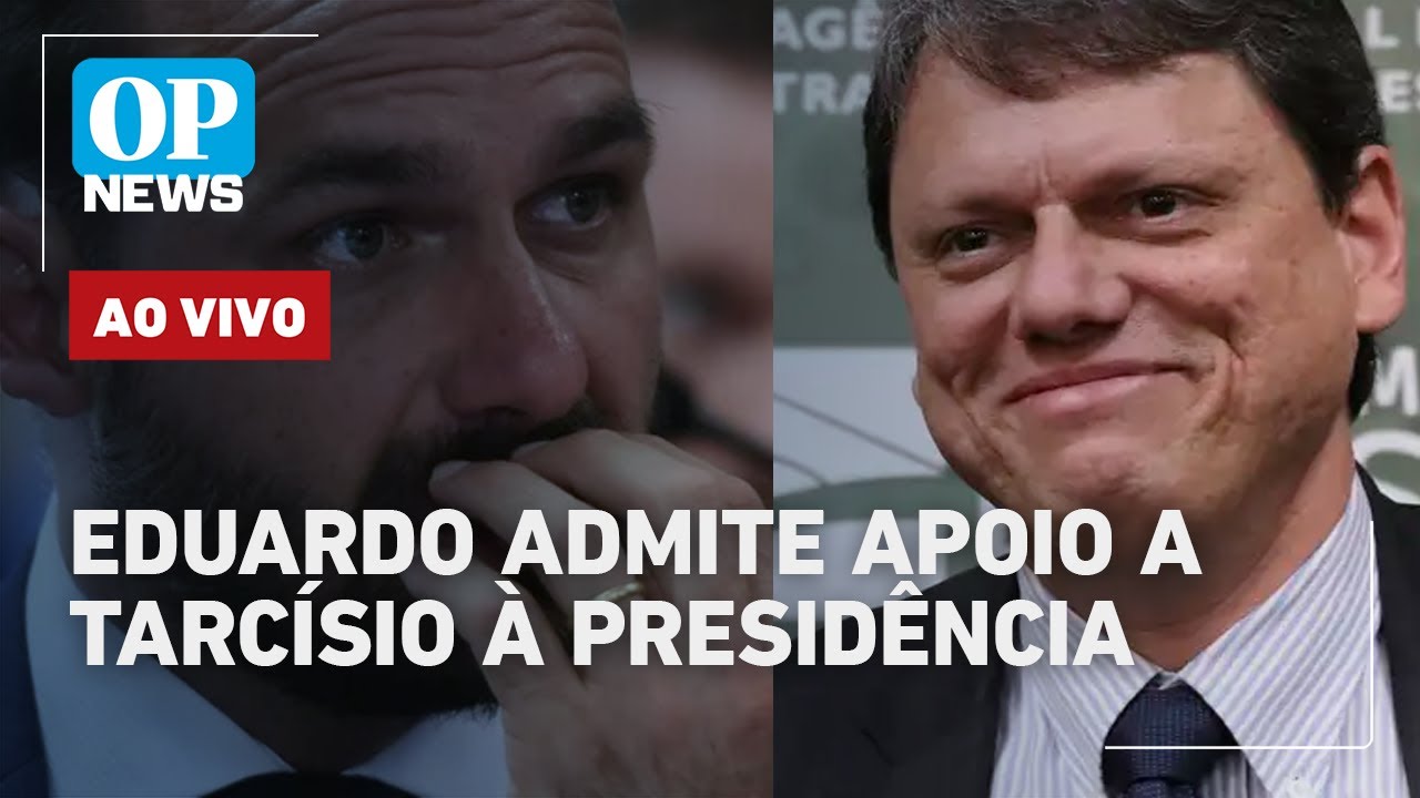 🔴AO VIVO: Eduardo Bolsonaro admite pela 1ª vez apoio a Tarcísio em 2026 | OP NEWS