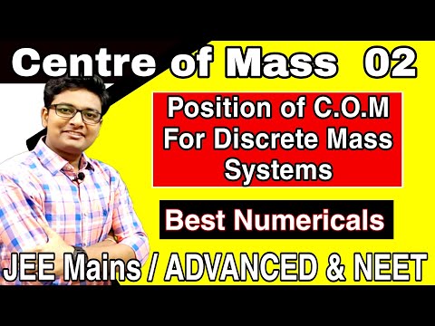 Centre of Mass of Discrete Systems | Centre of Mass Question Practice | Numericals | JEE | NEET