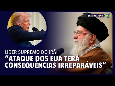 Líder supremo do Irã: "Ataque dos EUA terá consequências irreparáveis"