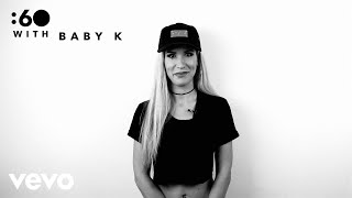 Baby K - :60 With