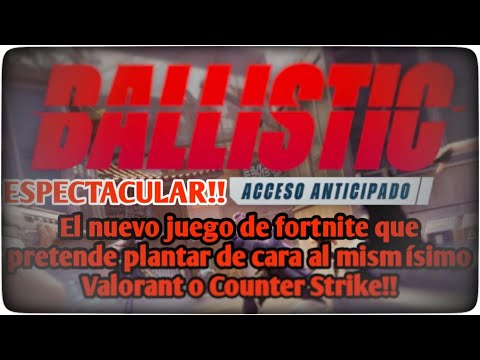 🔫💣 Ballistic: ¿La Nueva Competencia de Valorant y Counter Strike? 💣🔫