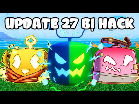BLOX FRUITS UPDATE 27 ĐÃ BỊ HACK ( VÔ THỜI HẠN !!? )