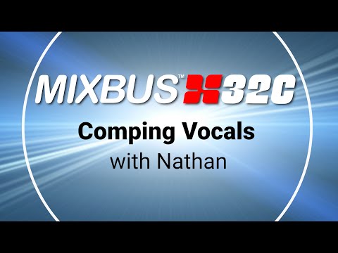 Comping Vocals in MIxbus32c | Editing Series