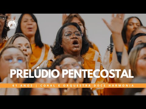 Prelúdio Pentecostal - 61 ANOS // DOCE HARMONIA DA IEADPE 22/06/2025