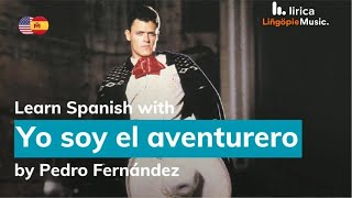 Yo soy el aventurero Lyrics in English and Spanish - Pedro Fernández - Translation