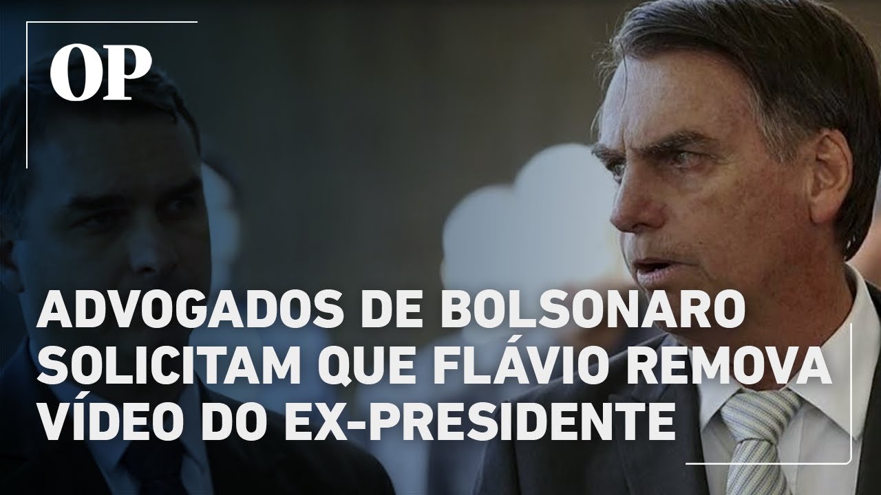 Advogados de Bolsonaro solicitam que Flávio remova vídeo do ex presidente