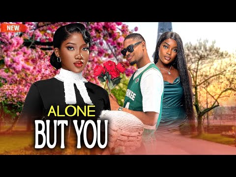 New Released Now (ALONE BUT YOU) - Miwa Olorunfemi/Clinton Joshua/Chinenye Nnebe - 2025 NigMovie