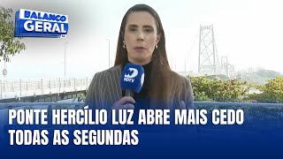 Ponte Hercílio Luz passa a abrir às 5 horas da manhã todas as segundas-feiras