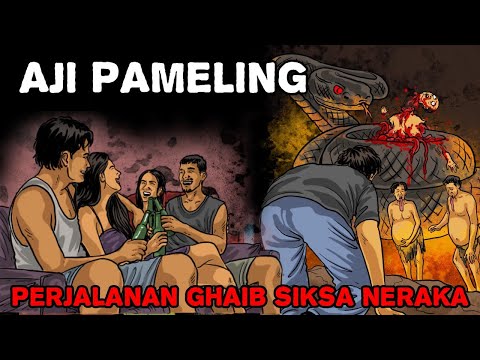 PERJALANAN GHAIB SIKSA NERAKA - AJI PAMELING - Cerita Hantu Seram