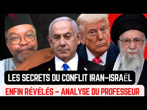 Les secrets du conflit Iran–Israël enfin révélés – Analyse du Professeur Nyamsi.