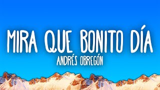 Andrés Obregón - Mira Que Bonito Día