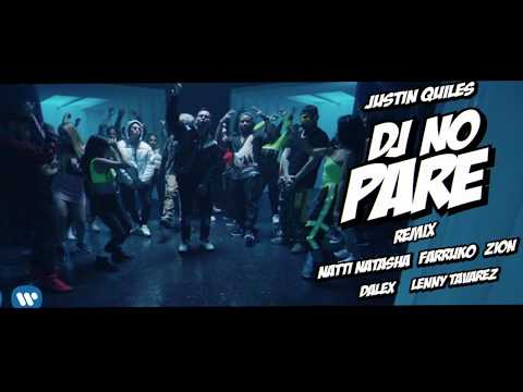 DJ No Pare REMIX Justin Quiles, Natti Natasha, Farruko, Zion, Dalex, Lenny Tavárez (Video Oficial)