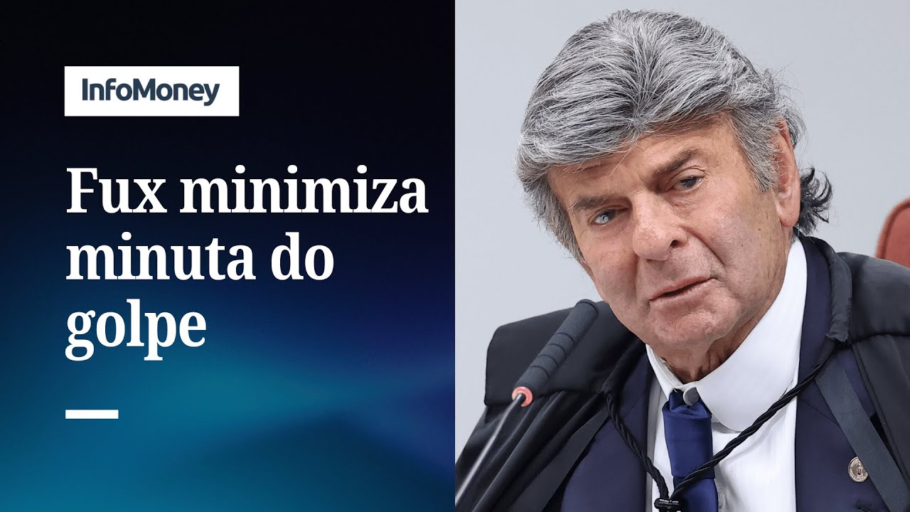 Fux Minuta do golpe é lamentação carta de quem se sente injustiçado | InfoMoney News