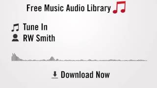 Tune In - RW Smith (YouTube Royalty-free Music Download)