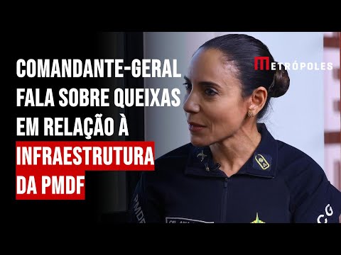 Comandante-geral fala sobre queixas em relação à infraestrutura da PMDF