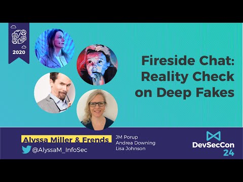 Fireside Chat: Reality Check on Deep Fakes