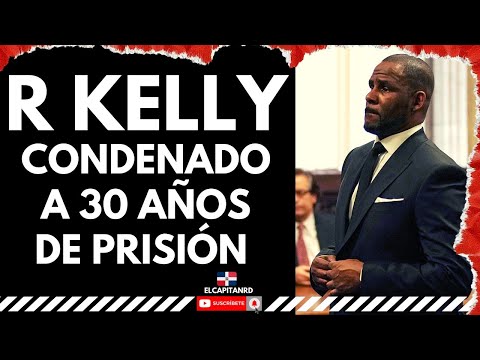 R Kelly es condenado a 30 años de prisión, Aquí los primeros detalles