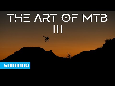 The Art Of MTB Part III | SHIMANO