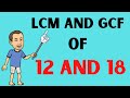 LCM and GCF of 12 and 18