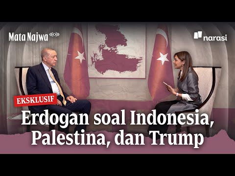 [EKSKLUSIF] Erdogan soal Indonesia, Palestina, dan Trump | Mata Najwa