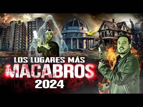 Los Lugares más Macabros del 2024