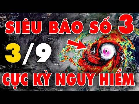 🔥 TIN BÃO KHẨN CẤP: Siêu Bão số 3 cực kỳ nguy hiểm đi vào Biển Đông, liên tục đổi hướng khó lường