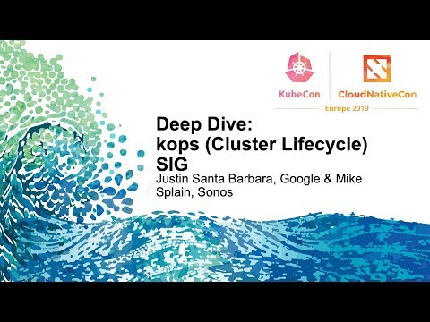 Deep Dive: kops (Cluster Lifecycle) SIG
