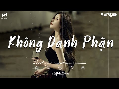 Không Danh Phận, 8 Vạn 6 Ngàn Thương Lofi 💔  | Playlist Lofi Hot Tik Tok Cực Buồn Nghe Là Nghiện 🎶