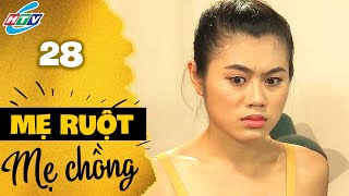 Mẹ Ruột - Mẹ Chồng - Tập 28 | HTVC Phim Truyện Việt Nam 2025