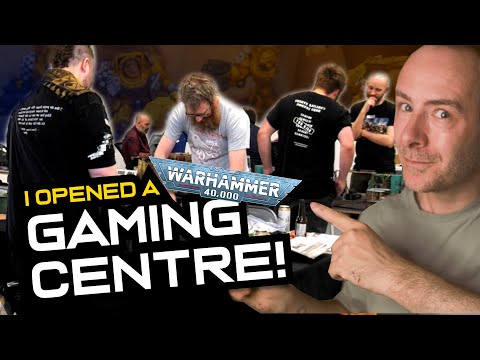 I OPENED A WARHAMMER GAMING CENTRE and here's HOW!