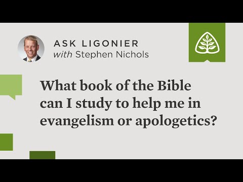 What book of the Bible can I study to help me in evangelism or apologetics?