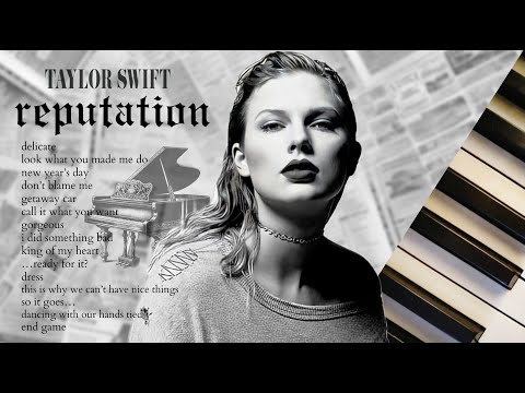taylor swift reputation | 1 hour of calm piano ♪