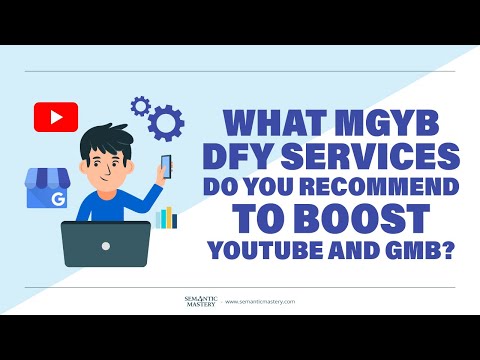 What MGYB DFY Services Do You Recommend To Boost YouTube And GMB?