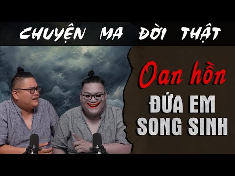 [TẬP 1970] Chuyện Ma Có Thật : OAN HỒN ĐỨA EM SONG SINH