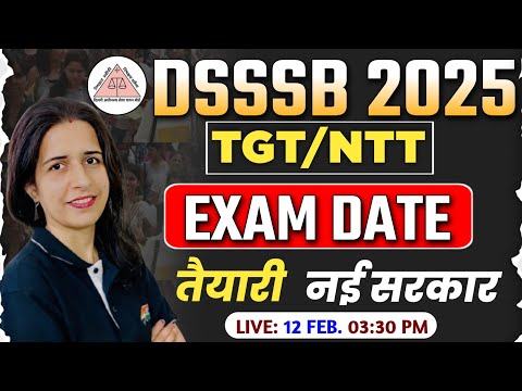 DELHI DSSSB TEACHER EXAM 2025 | TGT/NTT VACANCY UPDATE |DSSSB EXAM DATE OUT CHECK NOW WITH MANNU MAM