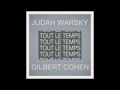 JUDAH WARSKY/GILBERT COHEN.TOUT LE TEMPS TOUT LE TEMPS
