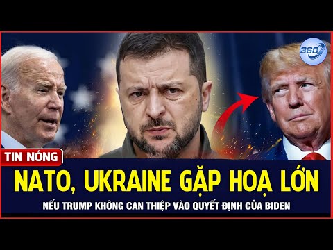 Bản Tin Chiều 19/11: NATO, Ukraine Gặp Hoạ Lớn Nếu Trump Không Ngăn Cản Biden | Chuyển Động 360