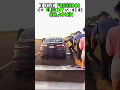Eigene Freundin zurückgelassen (Flucht vor der Polizei)!