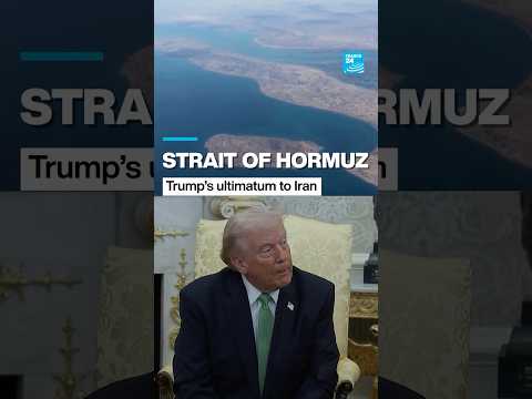 Strait of Hormuz: Trump’s ultimatum to Iran • FRANCE 24 English