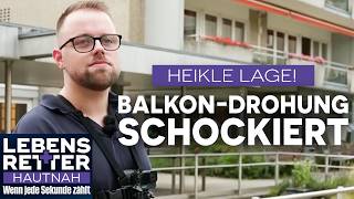 "Ich hab einen hohen Balkon!" Retter müssen nach Androhung sofort handeln! | Lebensretter hautnah